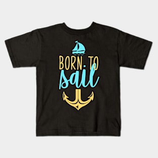 Born to sail Kids T-Shirt